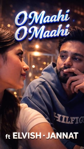 Oo Maahi 💕 | Elvish x Jannat | Pure Love Vibes ✨