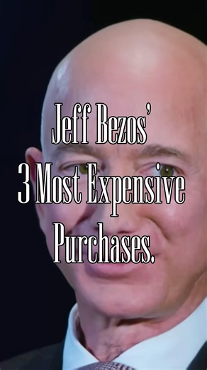 Jeff Bezos’ 3 Most Expensive Purchases