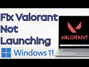 How to Fix Valorant Not Launching on Windows