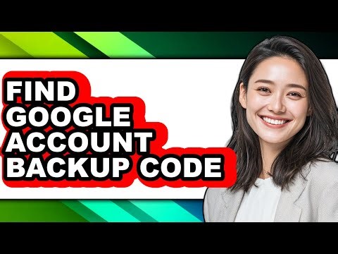How to Find Google Account Backup Code - Full Guide