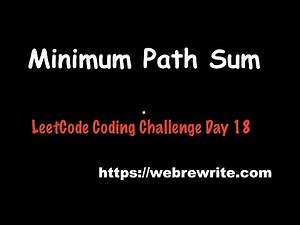 Minimum Path Sum (LeetCode Day 18 Question) | Programming Tutorials