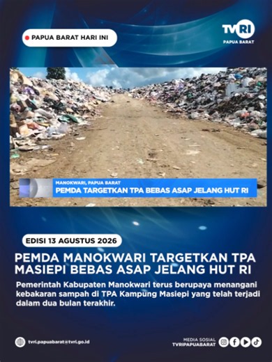 TPA Masiepi Bebas Asap: Target Pemda Manokwari Jelang HUT RI