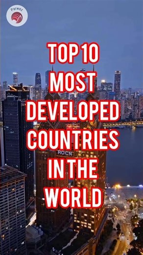 Top 10 Most Developed Countries In The World 🌎 | #shorts #ytshorts #trending