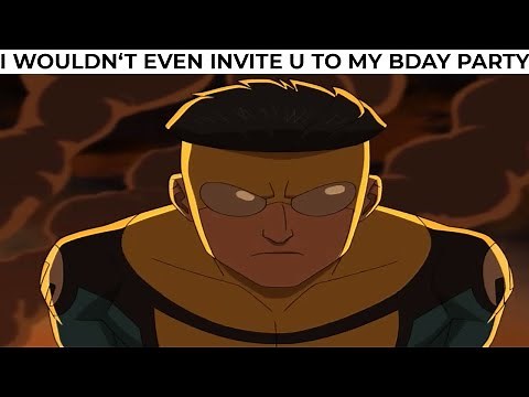 INVINCIBLE MEMES 4