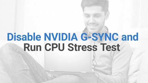 Disable NVIDIA G-SYNC and Run CPU Stress Test