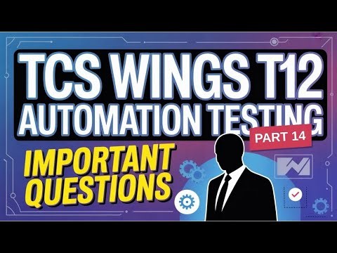 TCS Wings T12 Automation Testing| Important Questions | Part 14