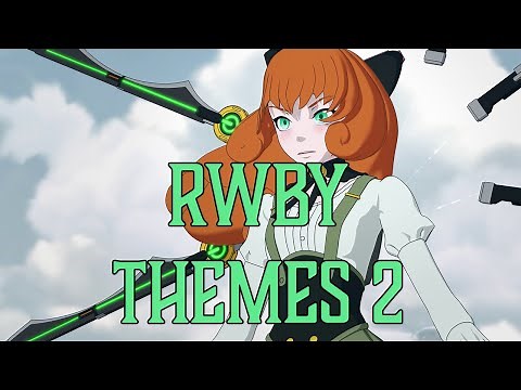RWBY Character Theme Songs 2