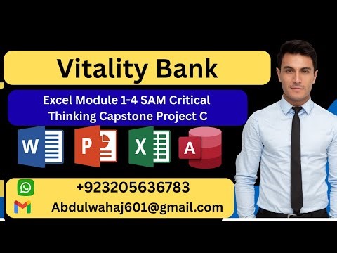 Vitality Bank Excel 1-4 SAM Critical Thinking Capstone Project C MS Office Assignment Helper