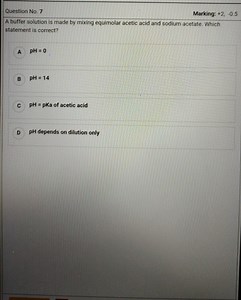 Question No. 7A buffer solution is made by mixing equimolar ac... | Filo