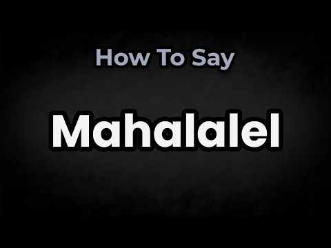 How To Pronounce Mahalalel? (CORRECTLY) Meaning & Pronunciation