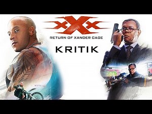 xXx / TRIPLE X - Die Rückkehr des Xander Cage / Kritik - Review [DEUTSCH/HD/60FPS]