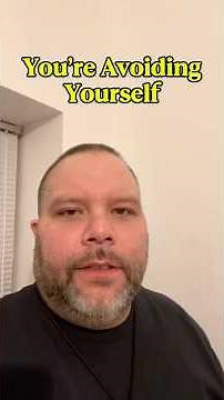 You’re Avoiding Yourself