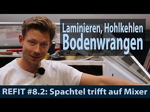 REFIT #8.2 - Laminating, coving & floor trussing