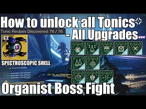 How to unlock all Tonic Recipes (76) All Tonic Upgrades | Organist Boss Fight | SPECTROSCOPIC SHELL