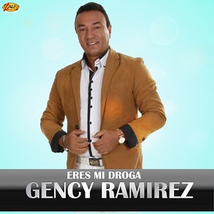 Eres Mi Droga - Gency Ramírez: Song Lyrics, Music Videos & Concerts