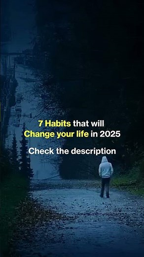 7 Habits That Will Change Your Life in 2025