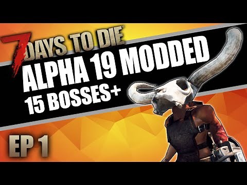 15 INSANE BOSSES, 80 NEW BUILDINGS, AND MUCH MORE! (7 Days to Die Mods - Ep.1)