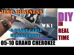 JEEP BUSINESS: 2005-2010 JEEP GRAND CHEROKEE E-BRAKE CABLE REPLACEMENT