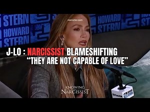 Jennifer Lopez : Narcissist Blameshifts "They Are Not Capable Of Love"