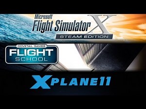 X-Plane 11 vs Microsoft Flight Simulator X vs Dovetail Games Flight School