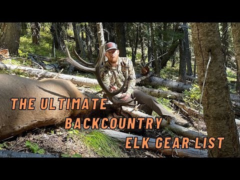 The Ultimate Backcountry Elk Hunting Gear List