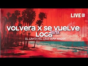 El Canto Del Loco, Juan Magan - VOLVERÁ X ELLA SE VUELVE LOCA