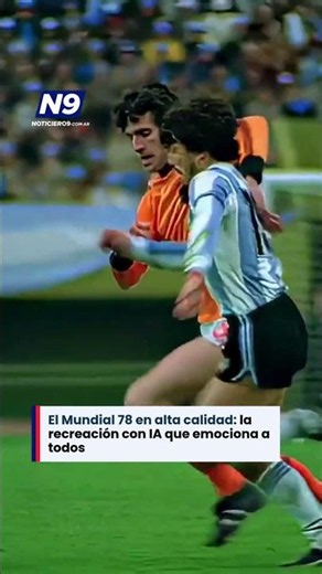 🇦🇷 ARGENTINA 78 COMO NUNCA SE VIO: EL VIDEO CON IA QUE REVIVE LA PRIMERA ESTRELLA