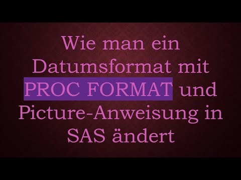 Wie man ein Datumsformat mit PROC FORMAT und Picture-Anweisung in SAS ändert