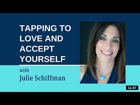 Tapping to Love and Accept Yourself: EFT Tapping with Julie Schiffman