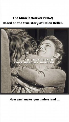 Movie: The Miracle Worker (1962)Based on the true story of Helen Keller.