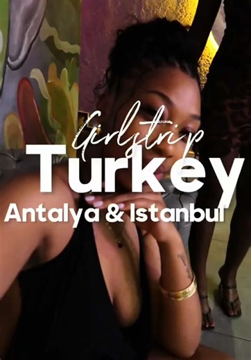 Exploring Turkey: A Memorable Girls' Trip