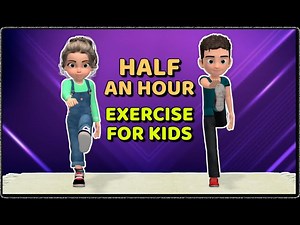 HALF AN HOUR HOME EXERCISE FOR KIDS - LET'S GET MOVING! - Videos For Kids