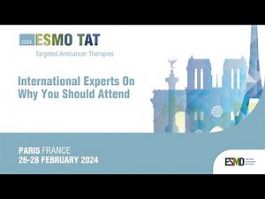 ESMO Targeted Anticancer Therapies Congress 2024: Global Experts On Why You Should Secure Your Seat