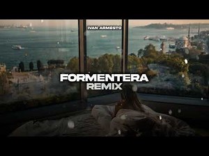 Formentera - Ivan Armesto Remix