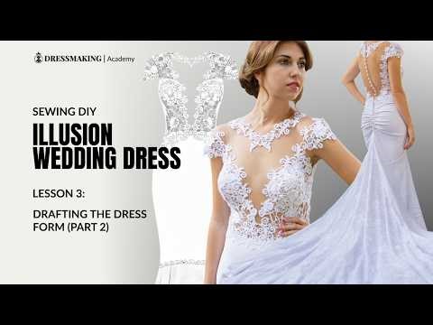 ILLUSION WEDDING DRESS: 3. Drafting the Dress Form (Part 2)