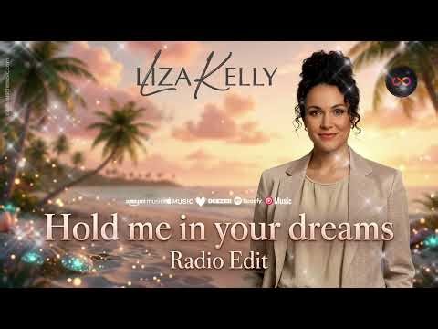 Hold Me in Your Dreams – Radio Edit | Liza Kelly | Emotional Love Song