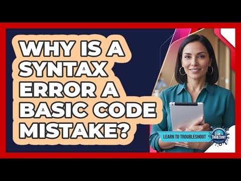 Why Is a Syntax Error a Basic Code Mistake?