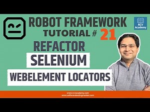 Robot Framework Tutorial #21 - Refactor Selenium Webelement Locators