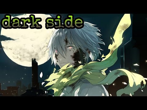 nightcore - Dark Side (male version/Kelly Clarkson)