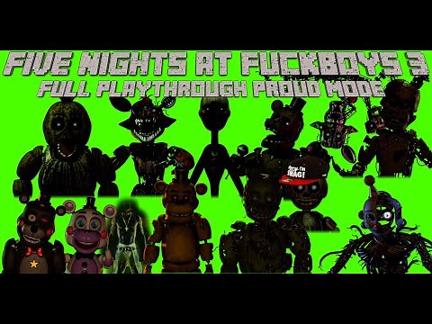Five Night's at Fuckboy's 3 Complete Collection (Proud mode Full playthrough Act 1 and 2)