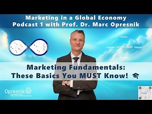 Marketing 101: Master the Basics & Win Globally! Podcast 1 with Prof. Marc Opresnik 🎓