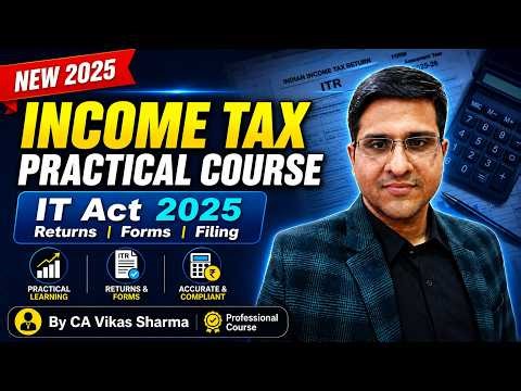 Introduction Session: Practical Course on Income Tax Law & Returns As per New Income Tax Act 2025