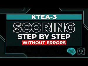 KTEA-3 Scoring Step by Step: 7-Step Framework for School Psychologists