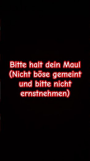 Bitte halt dein Maul (Nicht böse gemeint und nicht ernstnehmen) #youtube #youtubeshort