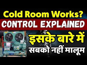 How a Cold Room Works? Full Refrigeration Cycle & Control Parts Explained
