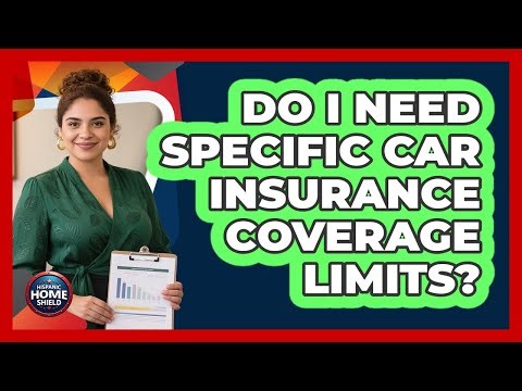 Do I Need Specific Car Insurance Coverage Limits?