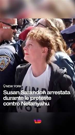 Susan Sarandon è stata arrestata a New York
