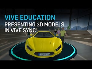 VIVE Education - Presenting 3D Models in VIVE Sync