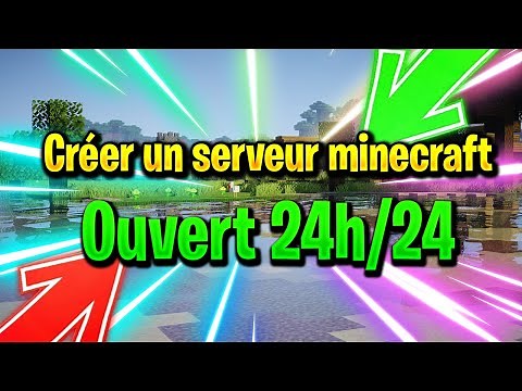 Créer un Serveur Minecraft Gratuit et Ouvert 24h/24 7j/7 - Tuto Complet 2024 !