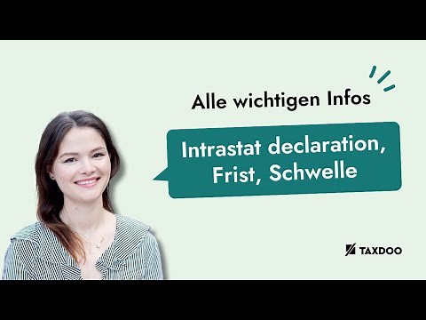 Intrastat Meldung, Intrastat Frist, Intrastat Schwelle: Alle wichtigen Infos